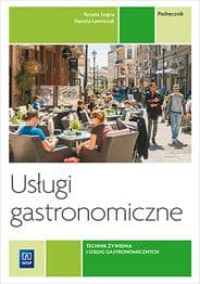 Usługi gastronomiczne Podręcznik Technik żywienia i usług gastronomicznych Kwalifikacja T.15.3. Technikum - Szajna Renata, Ławniczak Danuta