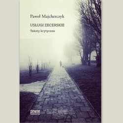 Usługi zecerskie. Teksty krytyczne - Paweł Majcherczyk