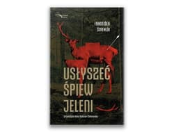 Usłyszeć śpiew jeleni - Šmehlík František