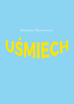Uśmiech - Kazimierz Grochmalski