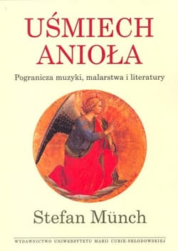Uśmiech anioła Pogranicza muzyki, malarstwa i literatury - Stefan Münch