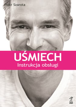 Uśmiech. Instrukcja obsługi - ebook - Szarota Piotr