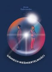 Uśmiech nieśmiertelności - Anna Dąbrowska