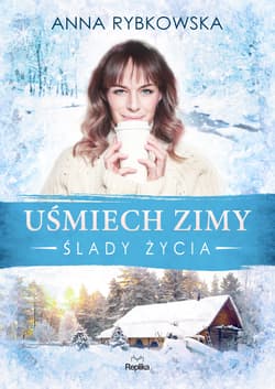 Uśmiech zimy Ślady życia - Anna Rybkowska