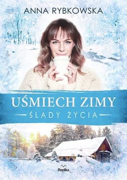 Uśmiech zimy Ślady życia - Anna Rybkowska