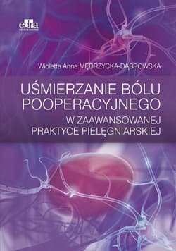 Uśmierzanie bólu pooperacyjnego w zaawansowanej... - Mędrzycka-Dąbrowska Wioletta Anna