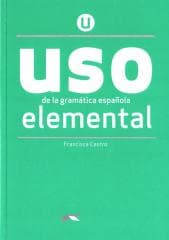 Uso de la gramatica espanola. Elemental + online - Castro Francisca