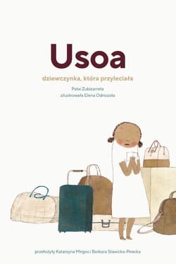 Usoa Dziewczynka która przyleciała - Patxi Zubizarreta