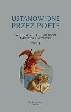 Ustanowione przez poetę Szkice w stulecie urodzin Tadeusza Różewicza. Tom 2 - Opracowanie Zbiorowe