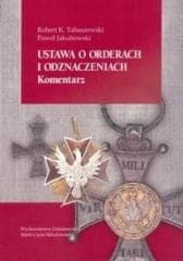 Ustawa o orderach i odznaczeniach. Komentarz -  Tabaszewski Robert, Paweł Jakubowski