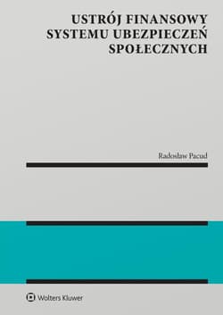Ustrój finansowy systemu ubezpieczeń społecznych - Pacud Radosław