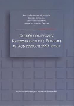 Ustrój polityczny Rzeczypospolitej Polskiej w Konstytucji 1997 roku - Michalczuk-Wlizło Marta