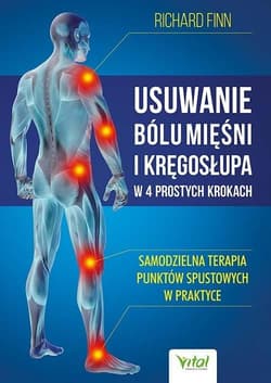 Usuwanie bólu mięśni i kręgosłupa w 4 prostych... - Richard Finn