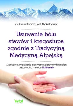 Usuwanie bólu stawów i kręgosłupa zgodnie z Tradycyjną Medycyną Alpejską