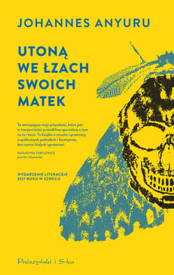 Utoną we łzach swoich matek - ebook - Johannes Anyuru