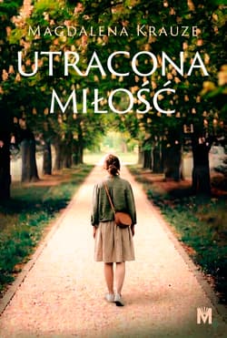 Utracona miłość - Magdalena Krauze