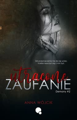 Utracone zaufanie. Demony. Tom 2 - Anna Wójcik