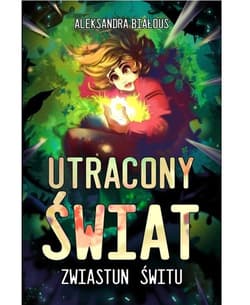 Utracony Świat Część 2 Zwiastun Świtu - Aleksandra Białous