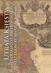 Utrata Księstw Opolskiego i Raciborskiego przez... - Władysław Dzięgiel