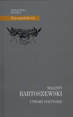 Utwory poetyckie Walenty Bartoszewski wydała Monika Kardasz - Monika Wydała