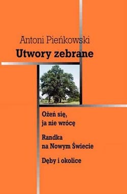 Utwory zebrane - Antoni Pieńkowski