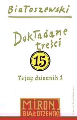 Utwory zebrane Tom 15 Dokładane treści Tajny dziennik 1 - Miron Białoszewski