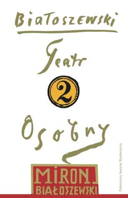 Utwory zebrane Tom 2 Teatr Osobny 1955-1963 - Miron Białoszewski