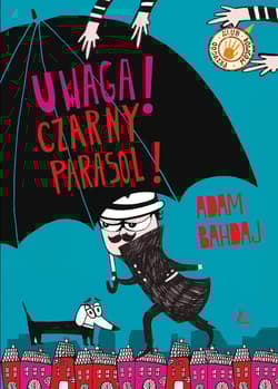Uwaga Czarny Parasol! - Adam Bahdaj