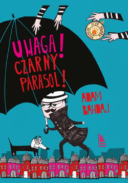 Uwaga! Czarny Parasol! - ebook - Adam Bahdaj