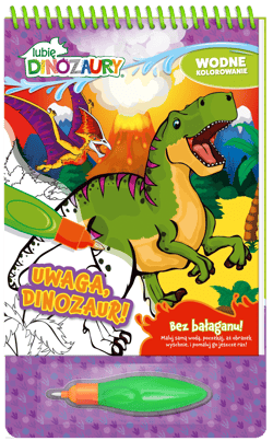 Uwaga, Dinozaur! Lubię Dinozaury. Wodne kolorowanie - Opracowanie Zbiorowe
