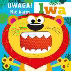 Uwaga! Nie karm lwa