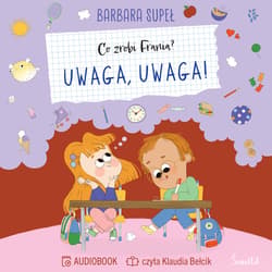 Uwaga, uwaga! Co zrobi Frania - audiobook - Barbara Supeł