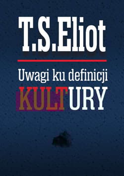 Uwagi ku definicji kultury - T.S. Eliot