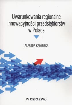 Uwarunkowania regionalne innowacyjności przedsiębiorstw w Polsce