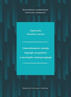Uwarunkowania rozwoju logistyki przyszłości w przemyśle motoryzacyjnym