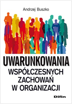 Uwarunkowania współczesnych zachowań w organizacji