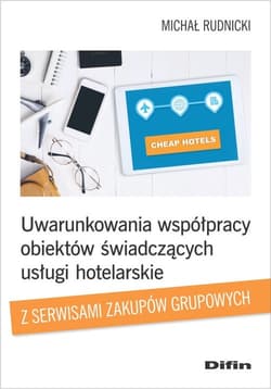 Uwarunkowania współpracy obiektów świadczących usługi hotelarskie z serwisami zakupów grupowych - Rudnicki Michał