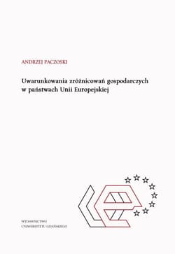 Uwarunkowania zróżnicowań gospodarczych... - Andrzej Paczoski