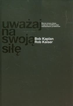 Uważaj na swoją siłę - Kaplan Bob, Kaiser Rob