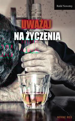 Uważaj na życzenia - Rafał Nowotny