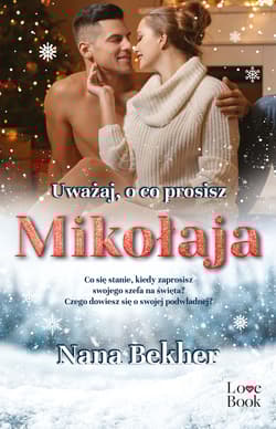 Uważaj, o co prosisz Mikołaja - Nana Bekher