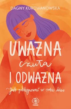 Uważna, czuła i odważna - ebook
