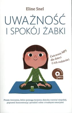 Uważność i spokój żabki - Eline Snel