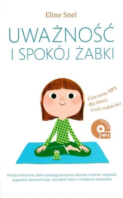 Uważność i spokój żabki - Eline Snel