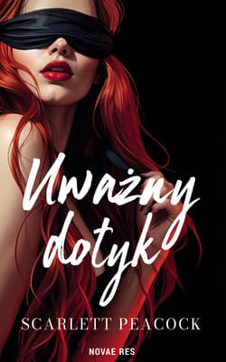 Uważny dotyk. Gabinet zmysłów. Tom 1 - Scarlett Peacock
