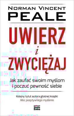 Uwierz i zwyciężaj - Peale Norman Vincent