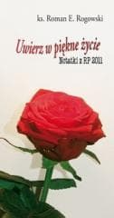 Uwierz w piękne życie. Notatki z RP 2011 - Roman E. Rogowski