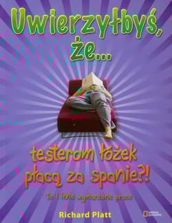 Uwierzyłbyś, że testerom łóżek płacą za spanie?! To i inne wymarzone prace - Richard Platt