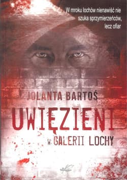 Uwięzieni w Galerii Lochy - Jolanta Bartoś