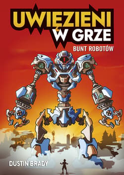 Uwięzieni w grze. Bunt robotów - ebook - Dustin Brady